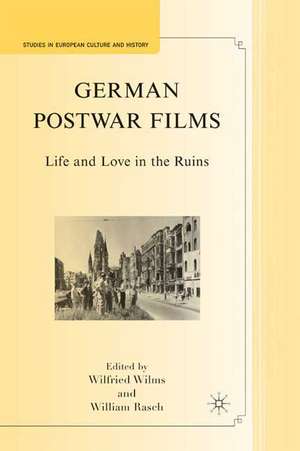 German Postwar Films: Life and Love in the Ruins de W. Wilms