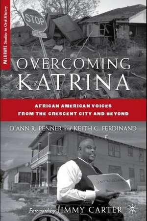 Overcoming Katrina: African American Voices from the Crescent City and Beyond de D. Penner