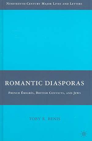 Romantic Diasporas: French Émigrés, British Convicts, and Jews de T. Benis