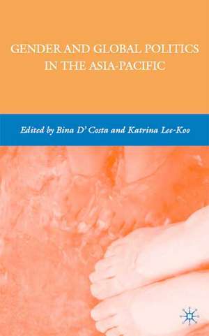 Gender and Global Politics in the Asia-Pacific de B. D'Costa