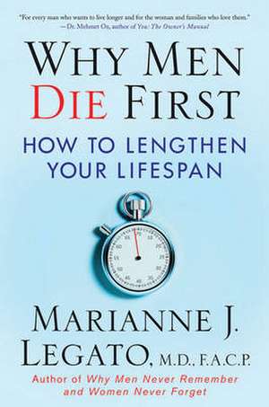 Why Men Die First: How to Lengthen Your Lifespan de Marianne J. Legato