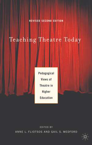 Teaching Theatre Today: Pedagogical Views of Theatre in Higher Education de A. Fliotsos