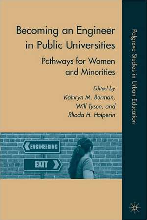 Becoming an Engineer in Public Universities: Pathways for Women and Minorities de K. Borman