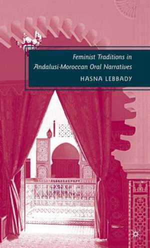 Feminist Traditions in Andalusi-Moroccan Oral Narratives de H. Lebbady