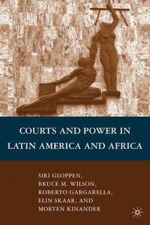 Courts and Power in Latin America and Africa de B. Wilson