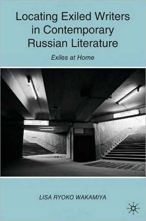 Locating Exiled Writers in Contemporary Russian Literature: Exiles at Home de L. Wakamiya