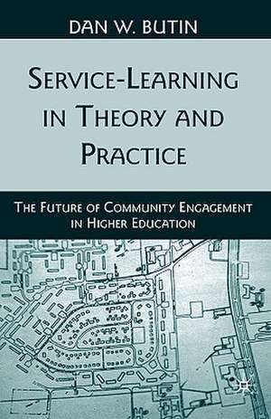 Service-Learning in Theory and Practice: The Future of Community Engagement in Higher Education de D. Butin