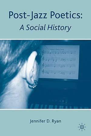 Post-Jazz Poetics: A Social History de J. Ryan