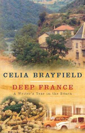 Deep France de Celia Brayfield