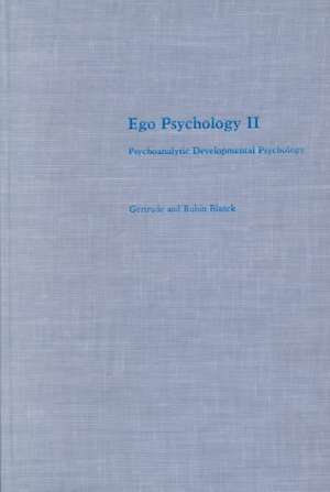 Ego Psychology II – Psychoanalytic Developmental Psychology de G Blanck