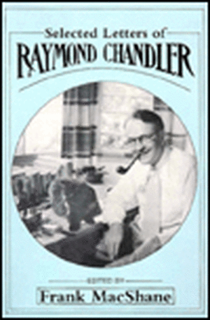 Selected Letters of Raymond Chandler de Macshane