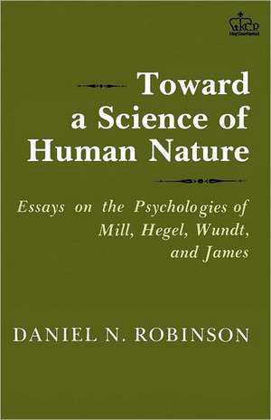 Toward a Science of Human Nature de Daniel N. Robinson