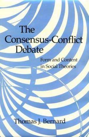 The Consensus–Conflict Debate de Thomas J. Bernard