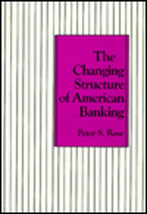 The Changing Structure of American Banking de Prose