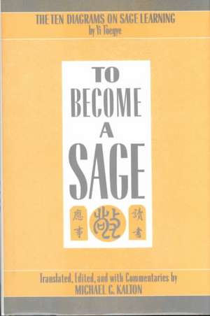 To Become a Sage – The Ten Diagrams on Sage Learning de T`oegye Yi