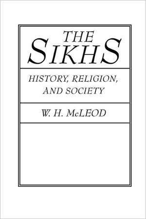 The Sikhs History Rel Soc (Paper) de W. H. McLeod