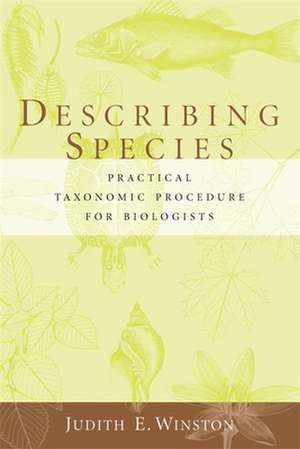 Describing Species – Practical Taxonomic Procedure for Biologists de Judith Winston