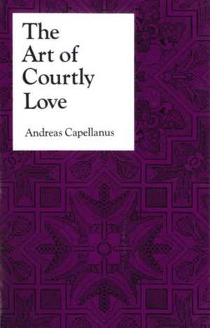 The Art of Courtly Love (Paper) de A Capellanus