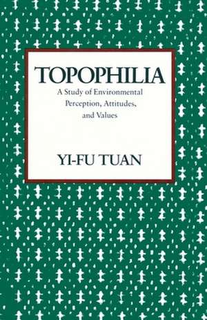 Topophilia a Study of Environmental Perception Attitutes & Values (Paper) de Yf Tuan