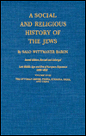 A Social and Religious History of the Jews – Late Middle Ages and Era of European Expansion (1200–1650): The Ottoman Empire, Persia, Ethiopia, de Salo Wittmayer Baron