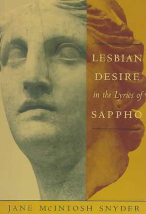 Lesbian Desire in the Lyrics of Sappho de Jane Mcintosh Snyder