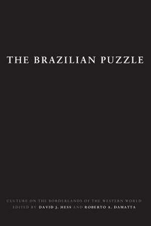 The Brazilian Puzzle – Culture on the Borderlands of the Western World de David J. Hess