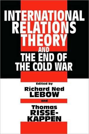 International Relations and the End of the Cold War de Richard Ned Lebow