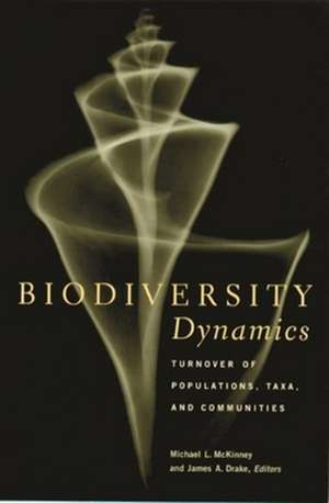 Biodiversity Dynamics – Turnover of Populations, Taxa, & Communities de Michael Mckinney