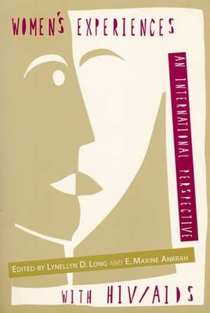 Women′s Experiences with HIV/AIDS – An International Perspective (Paper) de Lynellyn D. Long