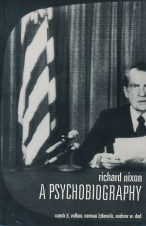 Richard Nixon – A Psychobiography (Paper) de Vamik Volkan