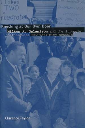 Knocking at Our Own Door – Milton A. Galamison and the Struggle for School Integration in New York City de Clarence Taylor