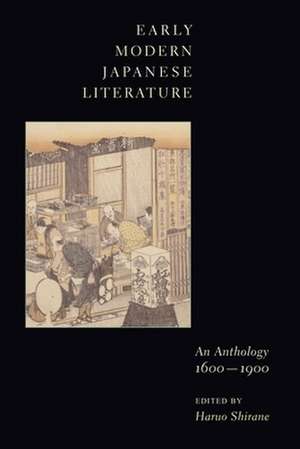 Early Modern Japanese Literature – An Anthology 1600–1900 de Haruo Shirane