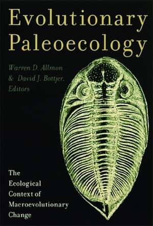 Evolutionary Paleoecology – The Ecological Context of Macroevolutionary Change de Warren Allmon