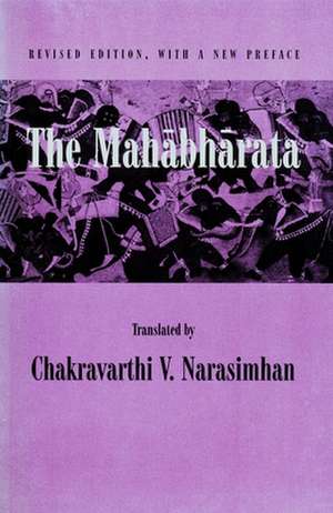 The Mahabharata – An English Version Based on Selected Verses Revised Edition de Chakravarthi Narasimhan