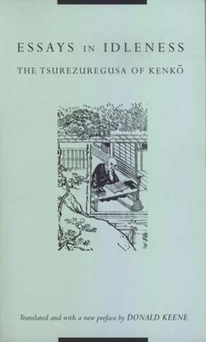 Essays in Idleness – The Tsurezuregusa of Kenko de Donald Keene