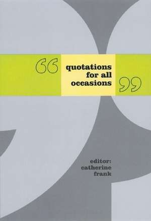 Quotations for All Occasions de Catherine Frank