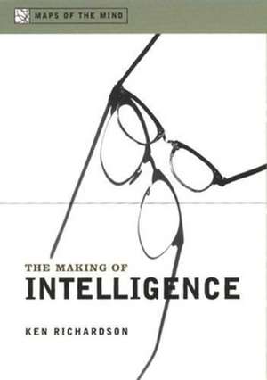 The Making of Intelligence: 1990-1998 de Ken Richardson