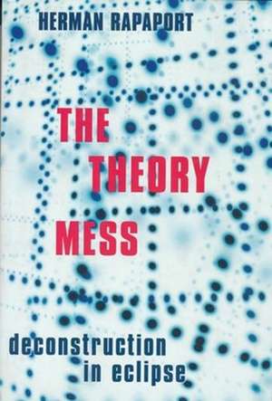 The Theory Mess – Deconstruction in Eclipse de Herman Rapaport