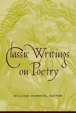 Classic Writings on Poetry de William Harmon