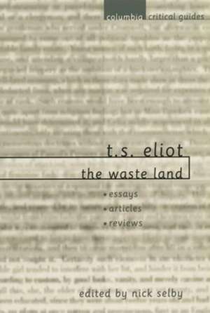 T. S. Eliot: The Waste Land de Nick Selby