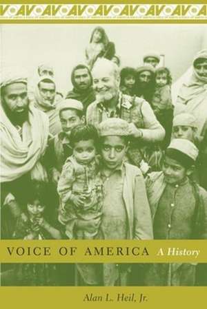 Voice of America – A History de Alan Heil Jr.