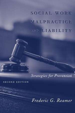 Social Work Malpractice and Liability de Frederic G. Reamer