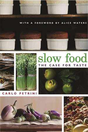 Slow Food – The Case for Taste de Carlo Petrini