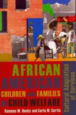 African American Children and Families in Child Welfare – Cultural Adaptation of Services de Ramona Denby