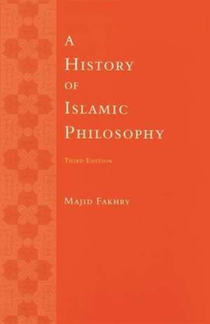 A History of Islamic Philosophy 3e de Majid Fakhry