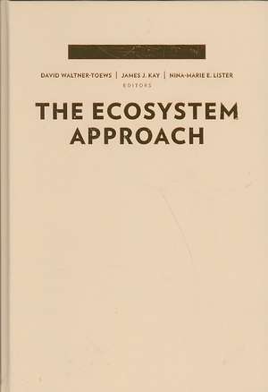 Ecosystem Approach – Complexity, Uncertainty and Managing for Sustainability de David Waltner–toews