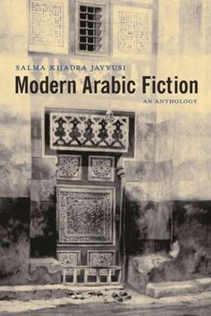 Modern Arabic Fiction – An Anthology de Salma Khadra Jayyusi