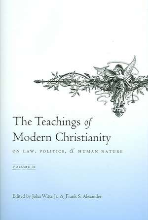 The Teachings of Modern Christianity on Law, Volume Two de John Witte