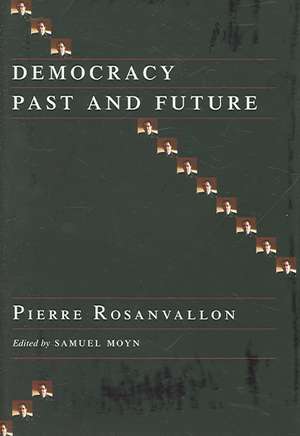 Democracy Past and Future de Pierre Rosanvallon