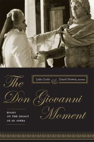 The Don Giovanni Moment – Essays on the Legacy of an Opera de Lydia Goehr